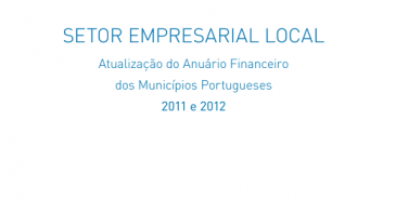 Setor Empresarial Local Atualização do Anuário Financeiro dos Municípios Portugueses 2011 e 2012