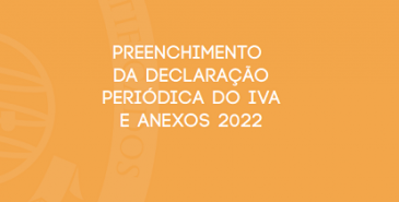 Preenchimento da declaração periódica do IVA e anexos 2022